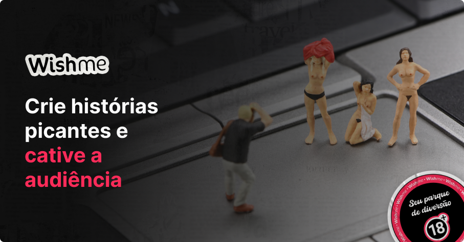 Roteiro para conteúdo adulto: crie histórias picantes e cative a audiência